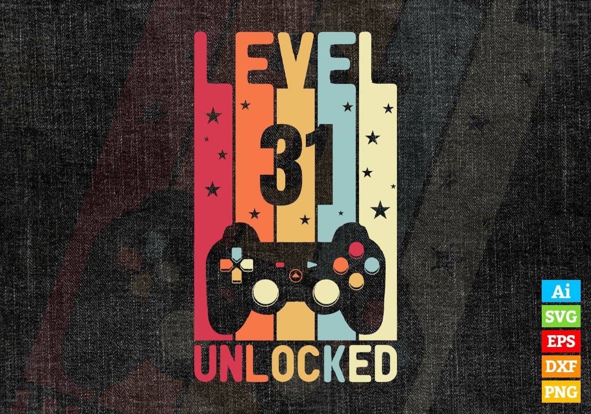 Level 31 Unlocked Video Gamer 31st Birthday Editable Vector T-shirt Designs Png Svg Files