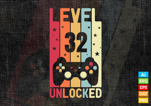 Level 32 Unlocked Video Gamer 32nd Birthday Editable Vector T-shirt Designs Png Svg Files