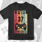 Level 37 Unlocked Video Gamer 37th Birthday Editable Vector T-shirt Designs Png Svg Files