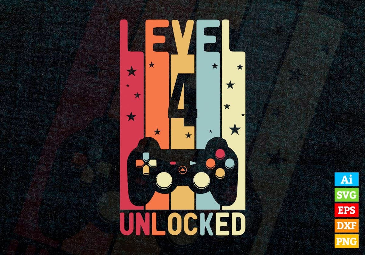 Level 4 Unlocked Video Gamer 4th Birthday Editable Vector T-shirt Designs Png Svg Files