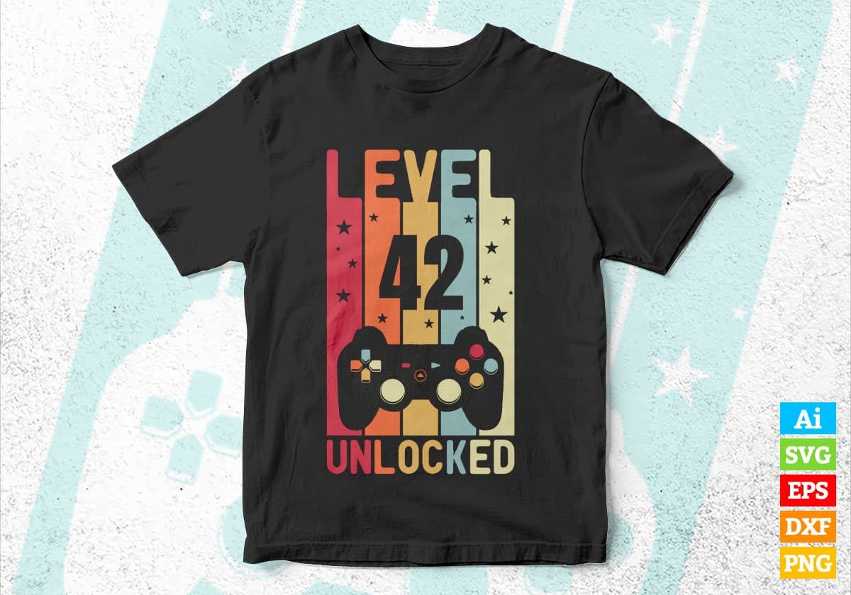 Level 42 Unlocked Video Gamer 42nd Birthday Editable Vector T-shirt Designs Png Svg Files