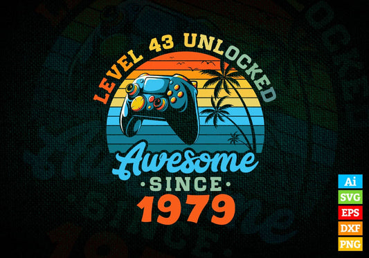 Level 43 Unlocked Awesome Since 1979 Video Gamer 43rd Birthday Vintage Editable Vector T-shirt Design in Ai Svg Png Files