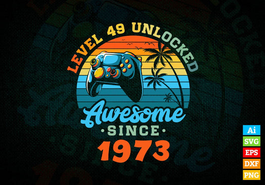 Level 49 Unlocked Awesome Since 1973 Video Gamer 49th Birthday Vintage Editable Vector T-shirt Design in Ai Svg Png Files