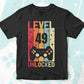 Level 49 Unlocked Video Gamer 49th Birthday Editable Vector T-shirt Designs Png Svg Files