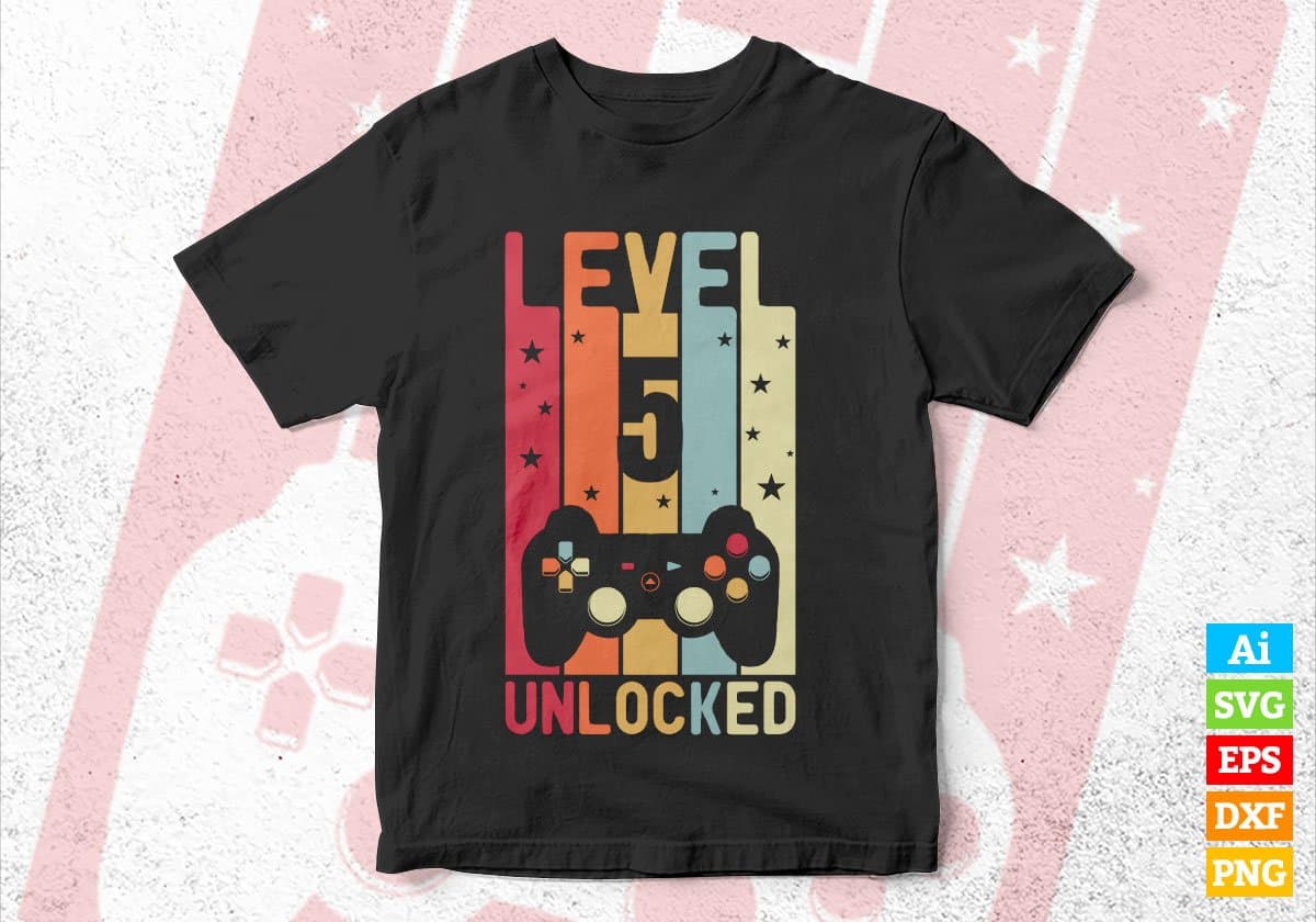 Level 5 Unlocked Video Gamer 5th Birthday Editable Vector T-shirt Designs Png Svg Files