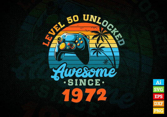 Level 50 Unlocked Awesome Since 1972 Video Gamer 50th Birthday Vintage Editable Vector T-shirt Design in Ai Svg Png Files