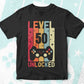 Level 50 Unlocked Video Gamer 50th Birthday Editable Vector T-shirt Designs Png Svg Files