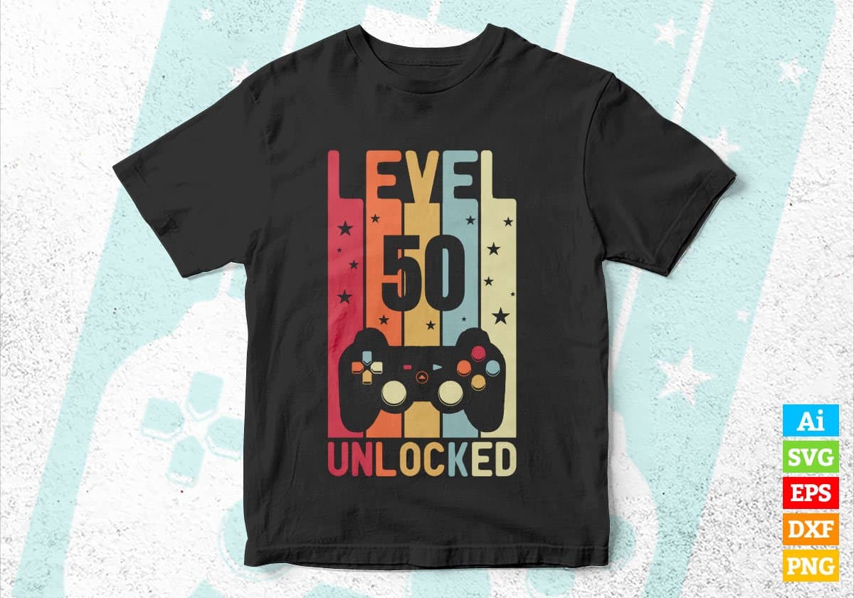 Level 50 Unlocked Video Gamer 50th Birthday Editable Vector T-shirt Designs Png Svg Files