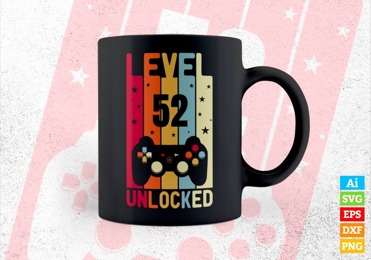 Level 52 Unlocked Video Gamer 52nd Birthday Editable Vector T-shirt Designs Png Svg Files