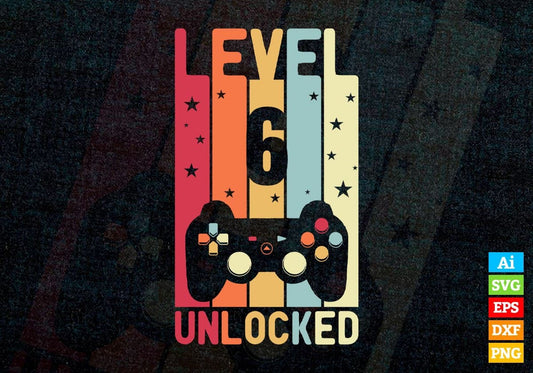 Level 6 Unlocked Video Gamer 6th Birthday Editable Vector T-shirt Designs Png Svg Files