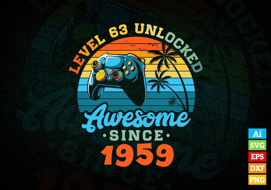 Level 63 Unlocked Awesome Since 1959 Video Gamer 63rd Birthday Vintage Editable Vector T-shirt Design in Ai Svg Png Files