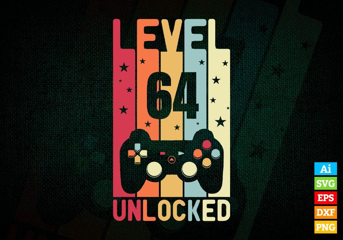 Level 64 Unlocked Video Gamer 64th Birthday Editable Vector T-shirt Designs Png Svg Files