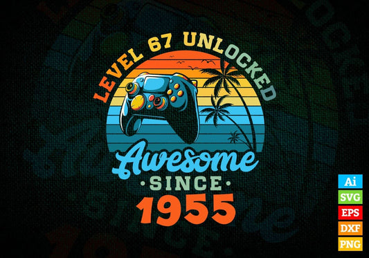 Level 67 Unlocked Awesome Since 1955 Video Gamer 67th Birthday Vintage Editable Vector T-shirt Design in Ai Svg Png Files