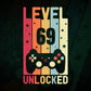Level 69 Unlocked Video Gamer 69th Birthday Editable Vector T-shirt Designs Png Svg Files