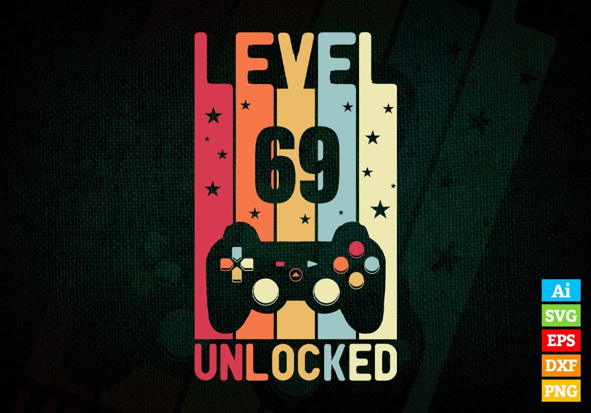 Level 69 Unlocked Video Gamer 69th Birthday Editable Vector T-shirt Designs Png Svg Files