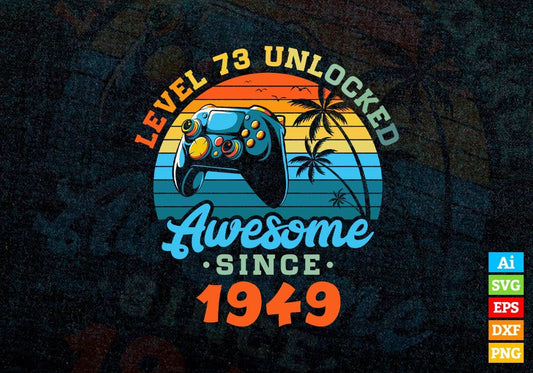 Level 73 Unlocked Awesome Since 1949 Video Gamer 73rd Birthday Vintage Editable Vector T-shirt Design in Ai Svg Png Files