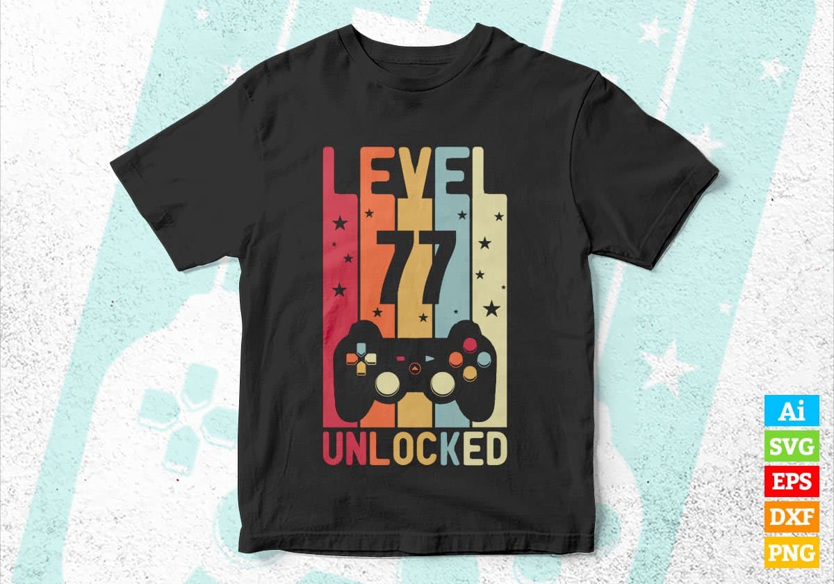 Level 77 Unlocked Video Gamer 77th Birthday Editable Vector T-shirt Designs Png Svg Files