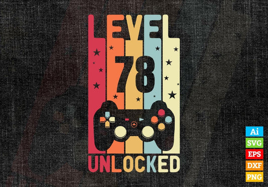 Level 78 Unlocked Video Gamer 78th Birthday Editable Vector T-shirt Designs Png Svg Files