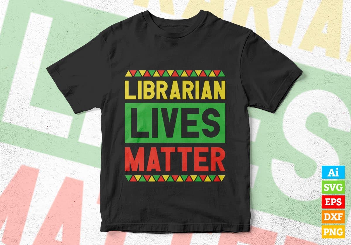 Librarian Lives Matter Editable Vector T-shirt Designs Png Svg Files