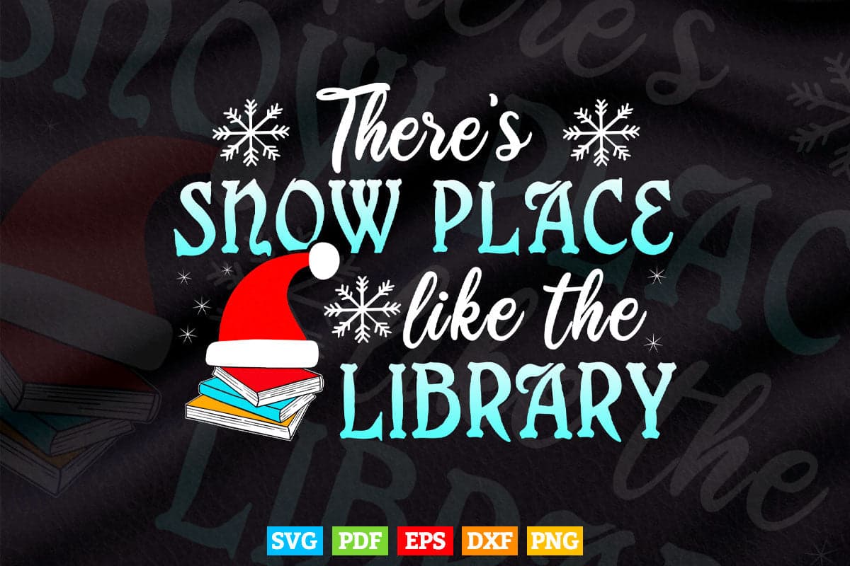Librarian There's Snow Place Like The Library Christmas Svg Png Cut Files.