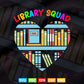 Library Squad Librarian Bookworm Book Lover Svg Png Cut Files.