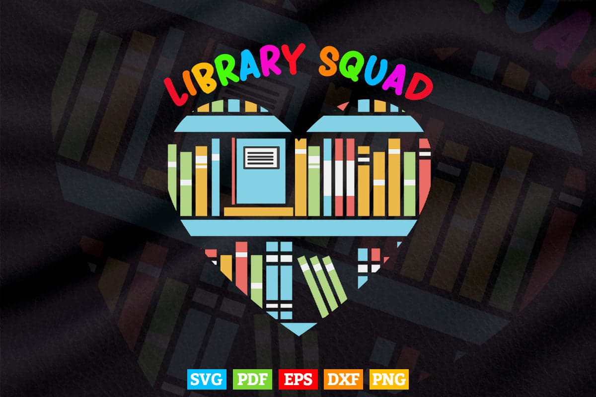Library Squad Librarian Bookworm Book Lover Svg Png Cut Files.