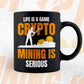 Life is a Game Crypto Mining is Serious Btc Bitcoin Editable Vector T-shirt Design in Ai Svg Files