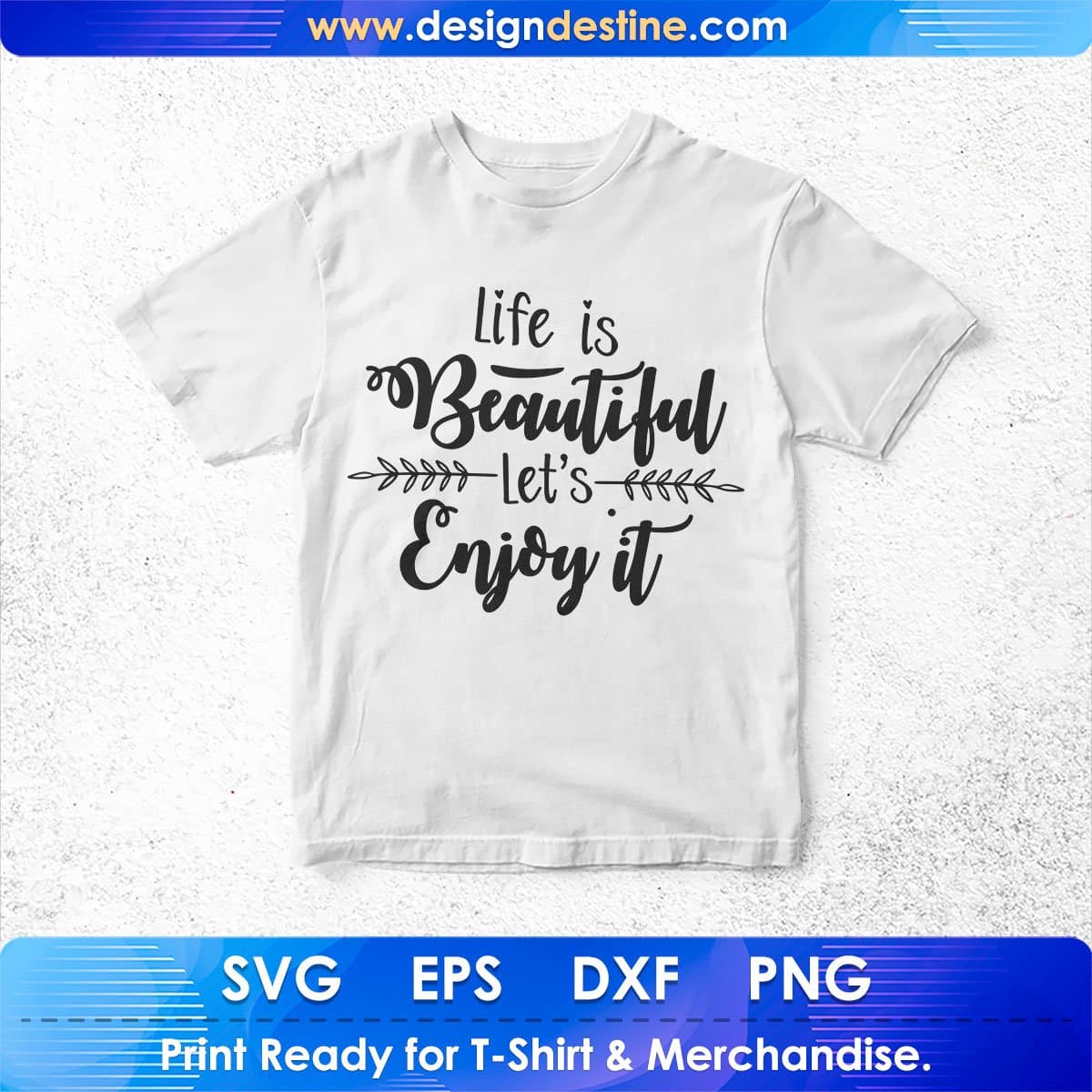 Life Is Beautiful Let's Enjoy It Inspirational T shirt Design In Png Svg Cutting Printable Files