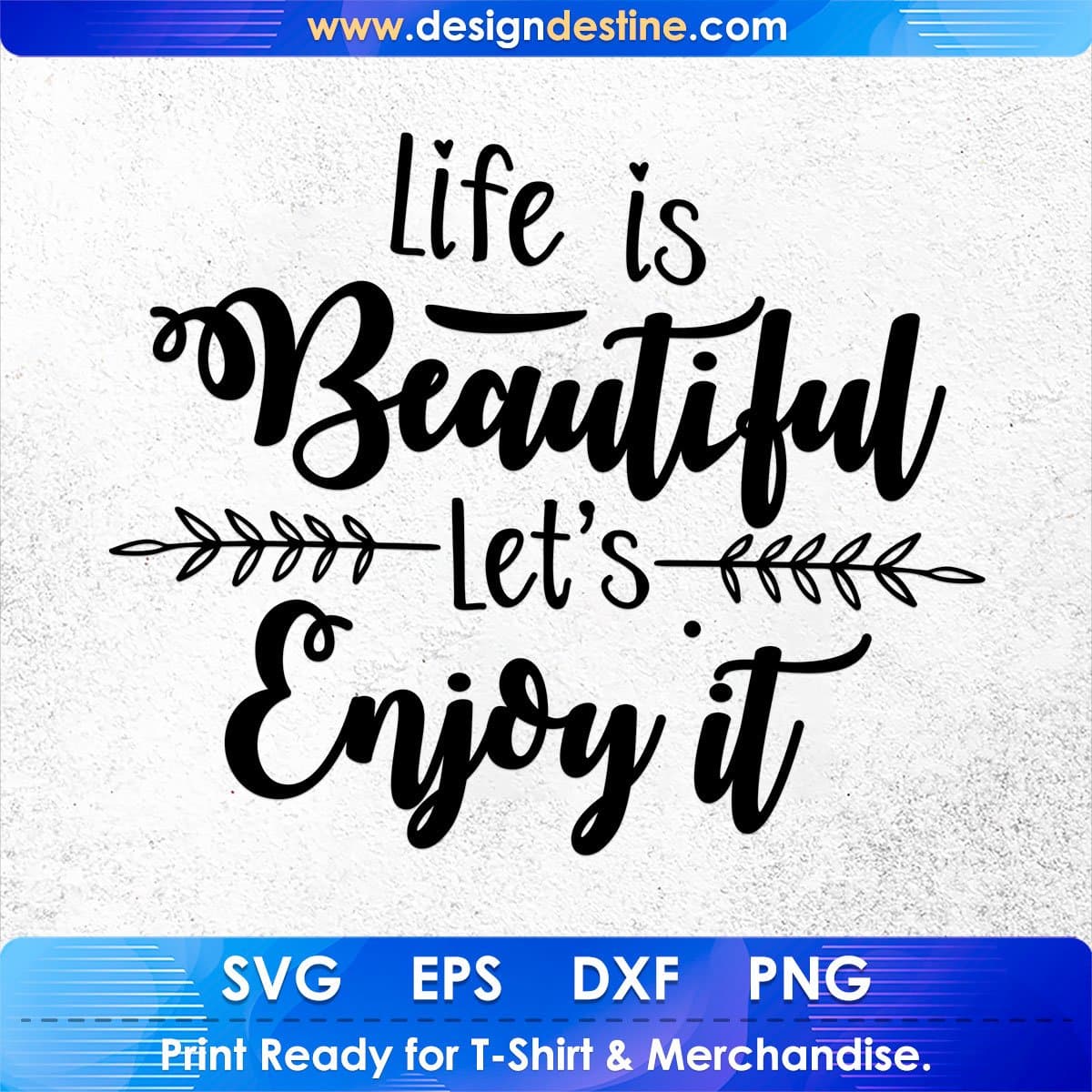 Life Is Beautiful Let's Enjoy It Inspirational T shirt Design In Png Svg Cutting Printable Files