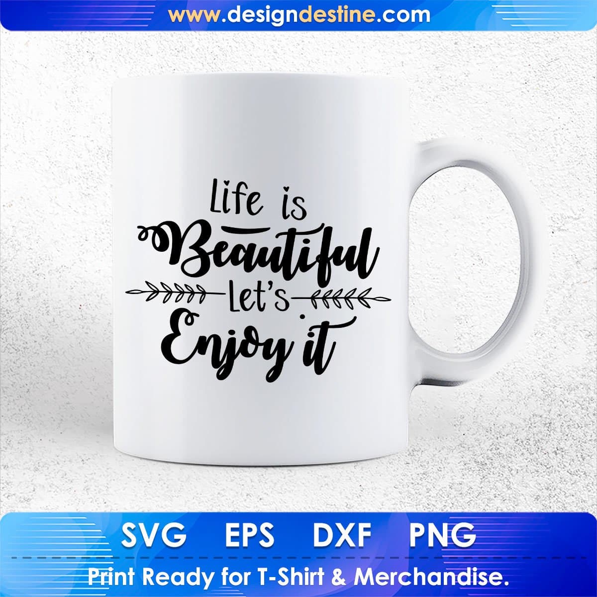 Life Is Beautiful Let's Enjoy It Inspirational T shirt Design In Png Svg Cutting Printable Files