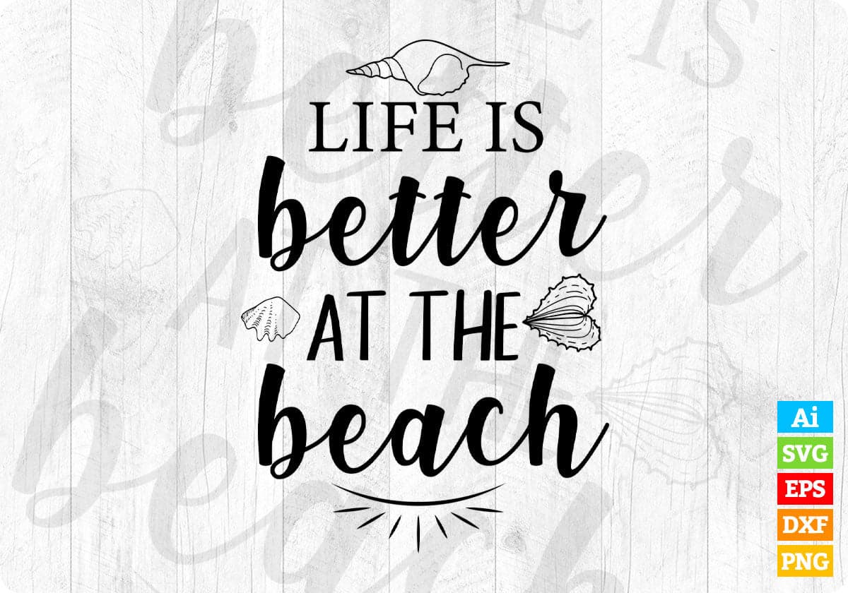 Life Is Better At The Beach Summer T shirt Design In Png Svg Cutting Printable Files