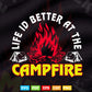 Life Is Better At The Campfire Funny Camping Svg Png Cut Files.