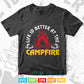 Life Is Better At The Campfire Funny Camping Svg Png Cut Files.