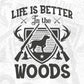 Life Is Better In The Wood Hunting T shirt Design In Svg Png Cutting Printable Files