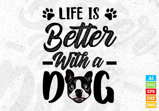 life Is Better Whit A Dog Animal T shirt Design In Svg Png Cutting Printable Files