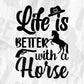 Life Is Better With A Horse T shirt Design In Svg Png Cutting Printable Files
