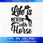 Life Is Better With A Horse T shirt Design In Svg Png Cutting Printable Files