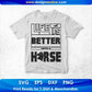 Life Is Better With A Horse T shirt Design In Svg Png Cutting Printable Files