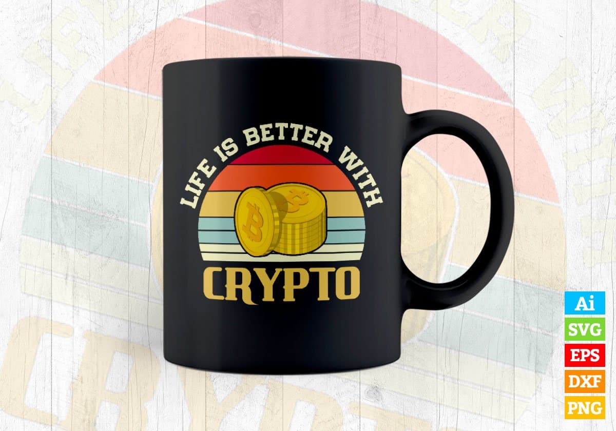 Life is better with Crypto Btc Bitcoin Vintage Editable Vector T-shirt Design in Ai Svg Files