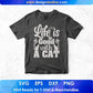 Life Is Good With A Cat Animal T shirt Design In Svg Png Cutting Printable Files