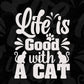 Life Is Good With A Cat Animal T shirt Design In Svg Png Cutting Printable Files