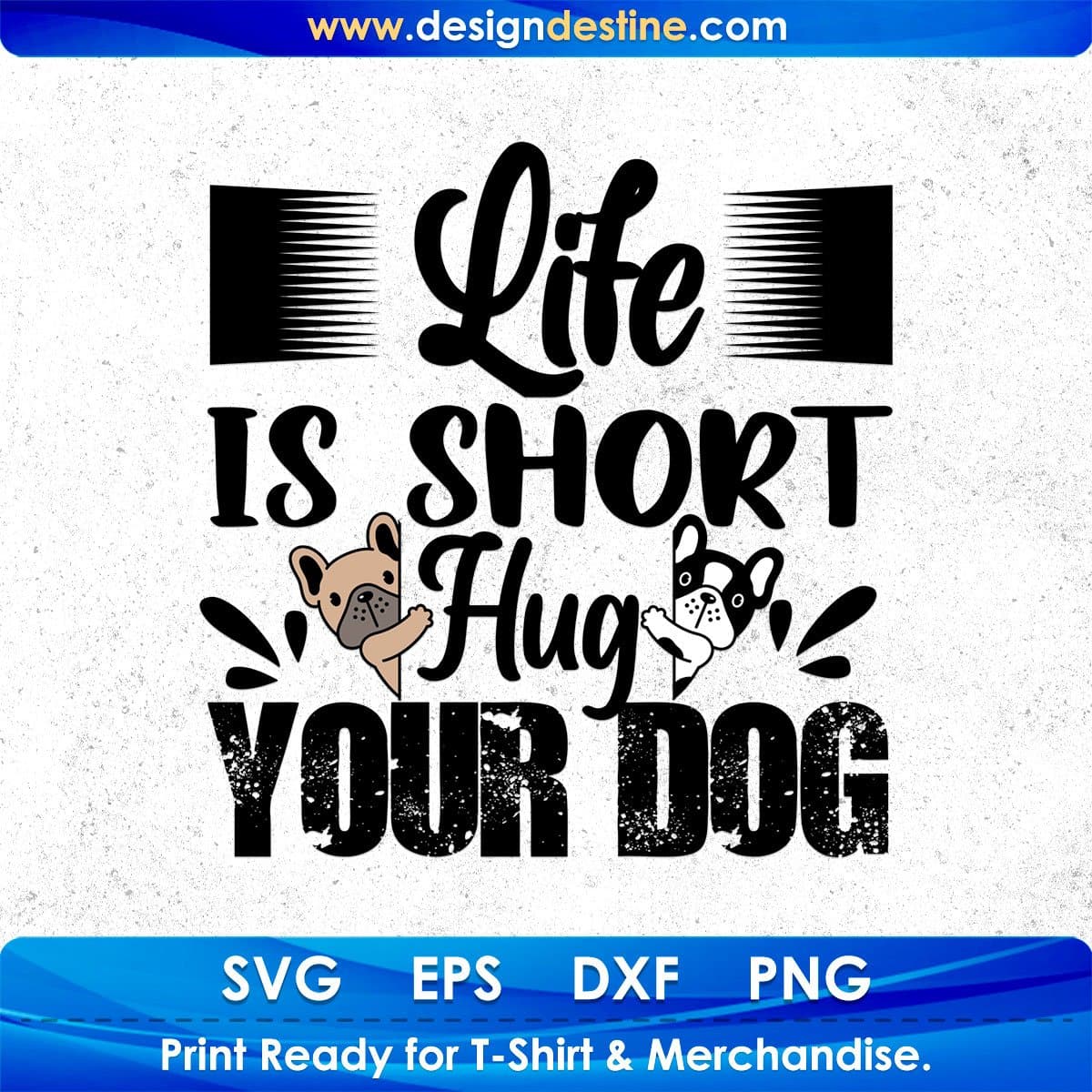 Life Is Short Hug Your Dog Animal T shirt Design In Svg Png Cutting Printable Files
