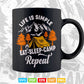 Life İs Simple Eat Sleep Camp Repeat Camping Svg Png Cut Files.