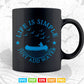Life Is Simple Just Add Water Svg Cricut Files.