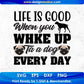 Life Is When You Ta A Every Day Dog Animal T shirt Design In Svg Png Cutting Printable Files