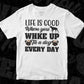 Life Is When You Ta A Every Day Dog Animal T shirt Design In Svg Png Cutting Printable Files