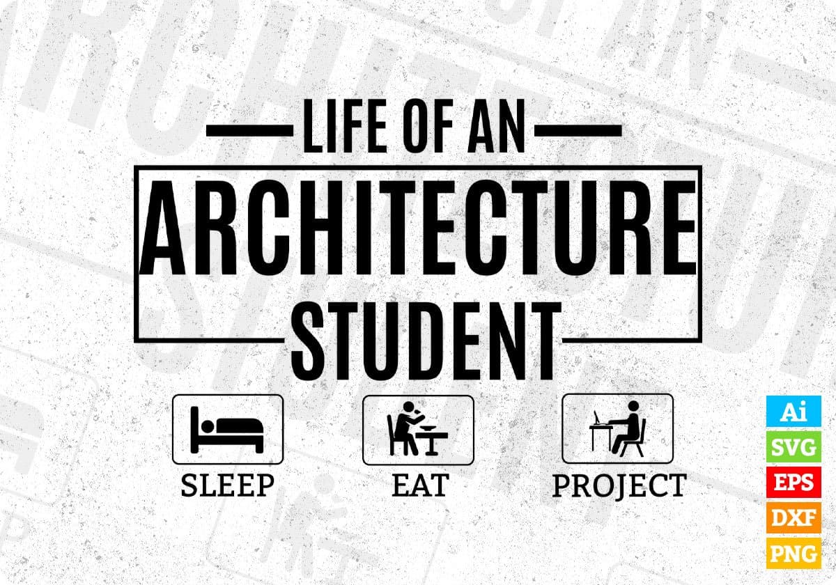 Life Of An Architecture Student Architect Editable T shirt Design Svg Cutting Printable Files