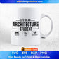 Life Of An Architecture Student Architect Editable T shirt Design Svg Cutting Printable Files