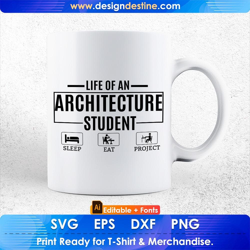 Life Of An Architecture Student Architect Editable T shirt Design Svg Cutting Printable Files