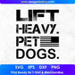 Lift Heavy Pet Dogs T shirt Design In Svg Png Cutting Printable Files